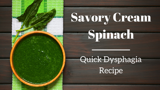 New Dysphagia Recipe | Savory Cream Spinach