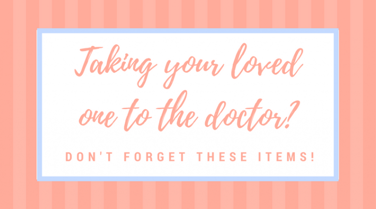 Important Things to Remember to Take to Your Loved One’s Doctor’s Appointment