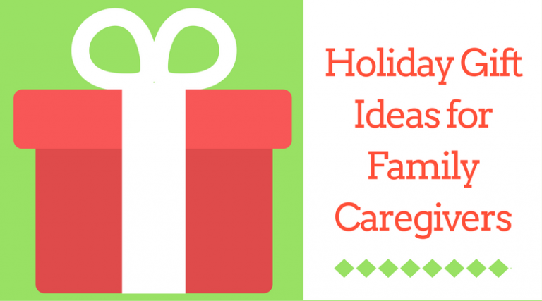 Holiday Gift Ideas for Family Caregivers