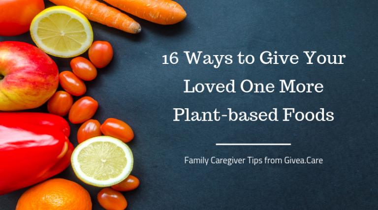 16 Easy Ways to Give Your Loved One More Plant-based Foods